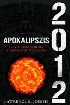 Apokalipszis 2012 - A civilizáció végének tudományos vizsgálata termékhez kapcsolódó kép