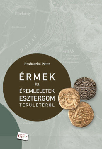 Érmek és éremleletek Esztergom területéről termékhez kapcsolódó kép