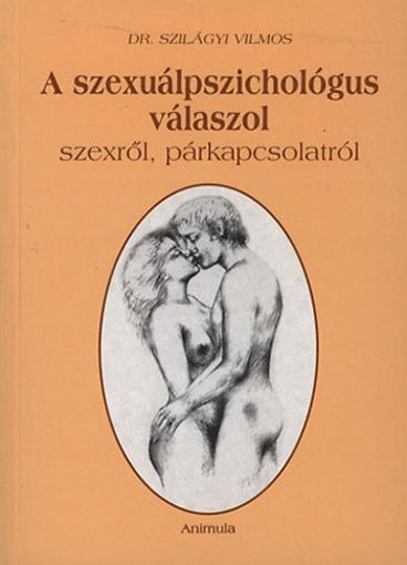 A szexuálpszichológus válaszol - Szexről, párkapcsolatról - Szexről, párkapcsolatról termékhez kapcsolódó kép