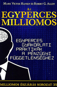 Az egyperces milliomos - Egyperces gyakorlati praktikák a pénzügyi függetlenséghez termékhez kapcsolódó kép