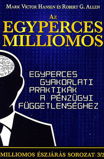 Az egyperces milliomos - Egyperces gyakorlati praktikák a pénzügyi függetlenséghez termékhez kapcsolódó kép