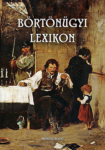 Börtönügyi lexikon termékhez kapcsolódó kép
