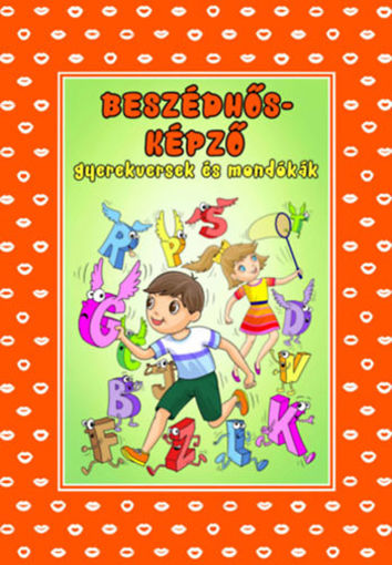 Gyerekversek és mondókák - Beszédhősképző - Beszédfejlesztő mondókák és versek óvodásoknak és kisikolásoknak termékhez kapcsolódó kép