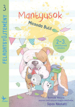 Mantyusok - Micsoda Buli! - Feladatgyűjtemény 2-3. osztályosok részére termékhez kapcsolódó kép