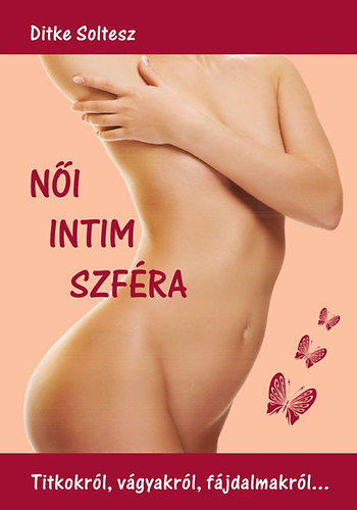 Női intim szféra - Titkokról, vágyakról, fájdalmakról… termékhez kapcsolódó kép
