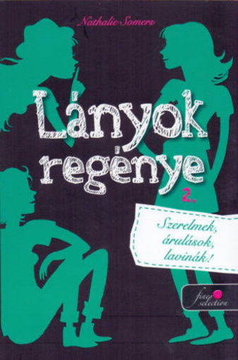 Lányok regénye 2.  - Szerelmek, árulások, lavinák termékhez kapcsolódó kép