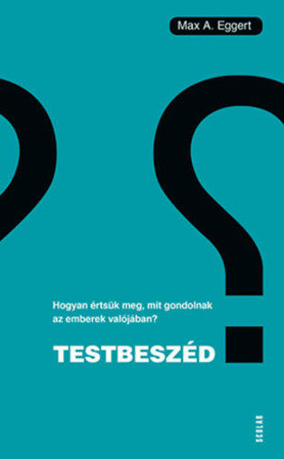 Testbeszéd - Hogyan értsük meg, mit gondolnak az emberek valójában? termékhez kapcsolódó kép
