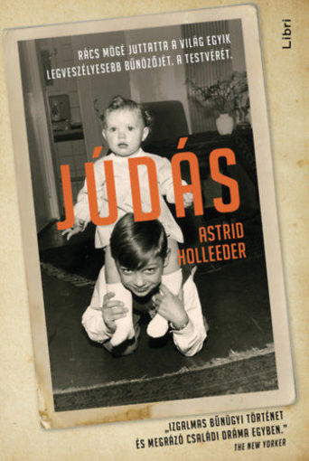 Júdás - Rács mögé juttatta a világ egyik legveszélyesebb bűnözőjét. A testvérét. termékhez kapcsolódó kép