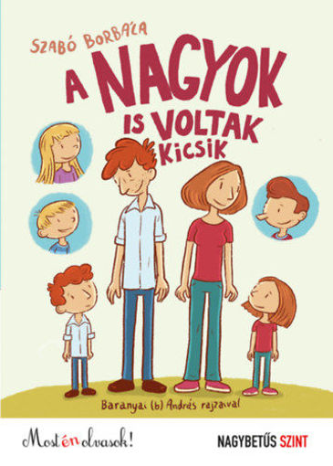 A nagyok is voltak kicsik - Most én olvasok! -  Nagybetűs szint termékhez kapcsolódó kép