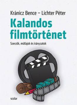 Kalandos filmtörténet - Szerzők, műfajok és irányzatok termékhez kapcsolódó kép
