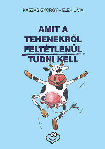 Amit a tehenekről feltétlenül tudni kell termékhez kapcsolódó kép