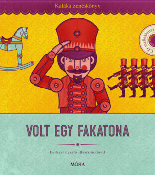 Volt egy fakatona - Kaláka zenéskönyv CD-melléklettel - Válogatás 50 év gyerekdalaiból termékhez kapcsolódó kép