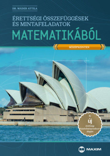Érettségi összefüggések és mintafeladatok matematikából (középszinten) termékhez kapcsolódó kép