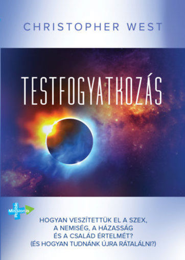 Testfogyatkozás - Hogyan veszítettük el a szex, a nemiség, a házasság és a család értelmét? (És hogyan tudnánk újra rátalálni?) termékhez kapcsolódó kép