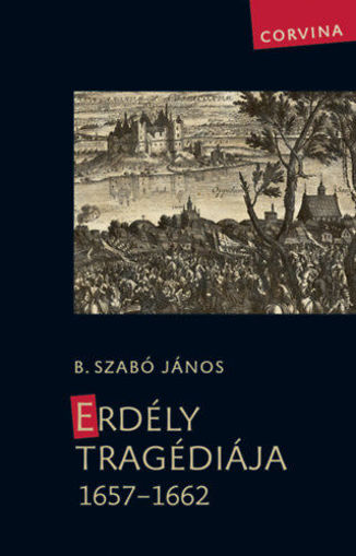Erdély tragédiája 1657-1662 termékhez kapcsolódó kép