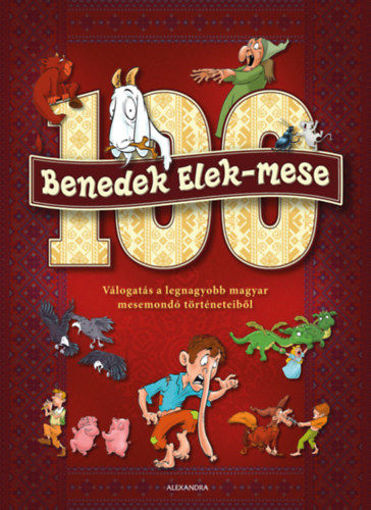 100 Benedek Elek - mese - Válogatás a legnagyobb magyar mesemondó történeteiből termékhez kapcsolódó kép