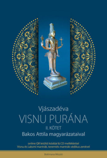 Visnu Purána II. kötet + CD melléklettel - Bakos Attila magyarázataival termékhez kapcsolódó kép