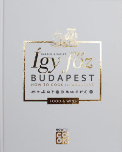 Így főz Budapest – How to Cook in Budapest termékhez kapcsolódó kép