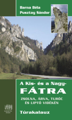 A Kis- és a Nagy-Fátra Túrakalauz - Zsolna, Árva, Turóc és Liptó vidékén termékhez kapcsolódó kép