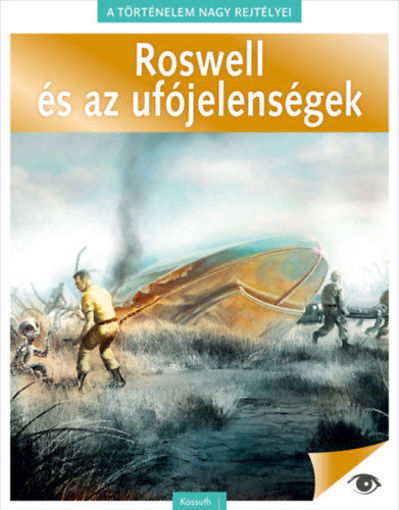 A történelem nagy rejtélyei 4. - Roswell és az ufójelenségek termékhez kapcsolódó kép