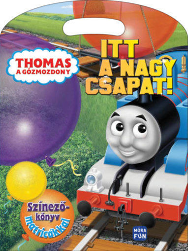Thomas a gőzmozdony - Itt a nagy csapat! - Színezőkönyv matricákkal termékhez kapcsolódó kép
