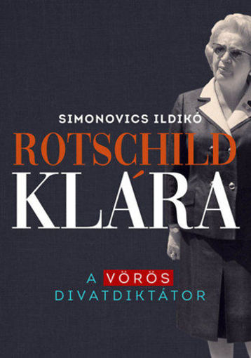 Rotschild Klára - A vörös divatdiktátor termékhez kapcsolódó kép