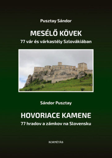 Mesélő kövek - 77 vár és várkastély Szlovákiában - Hovoriace Kamene - 77 hradov a zámkov na Slovensku termékhez kapcsolódó kép