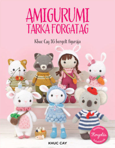 Amigurumi tarka forgatag - Khuc Cay 16 horgolt figurája termékhez kapcsolódó kép