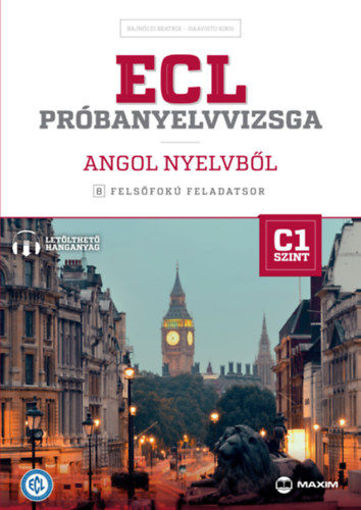 ECL próbanyelvvizsga angol nyelvből - 8 felsőfokú feladatsor – C1 szint (letölthető hanganyaggal) termékhez kapcsolódó kép