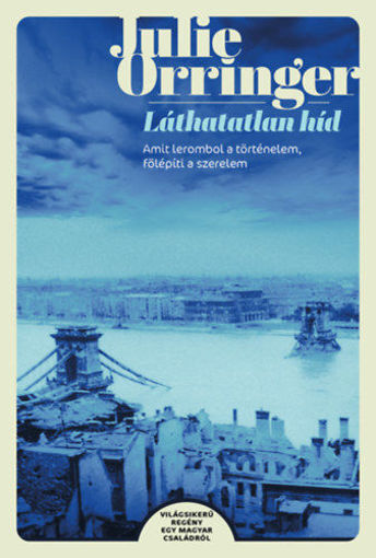 Láthatatlan híd - Amit lerombol a történelem, fölépíti a szerelem termékhez kapcsolódó kép
