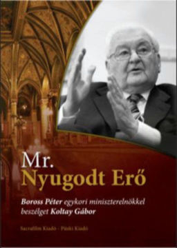 Mr. Nyugodt Erő - Boross Péter egykori miniszterelnökkel beszélget Koltay Gábor termékhez kapcsolódó kép