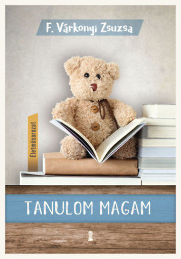 Tanulom magam - (Életműsorozat 1. kötet) termékhez kapcsolódó kép