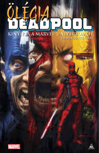 Ölégia, avagy Deadpool kinyírja a Marvel-univerzumot és mindenki mást termékhez kapcsolódó kép