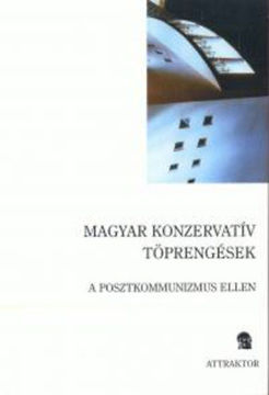Magyar konzervatív töprengések - A posztkommunizmus ellen termékhez kapcsolódó kép