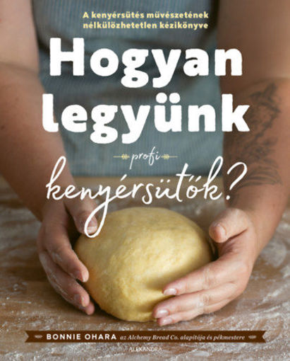 Hogyan legyünk profi kenyérsütők? termékhez kapcsolódó kép