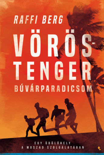 Vörös-tenger búvárparadicsom - Egy üdülőhely a Moszad szolgálatában termékhez kapcsolódó kép