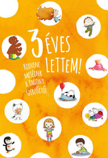 3 éves lettem! - Kedvenc meséink a Pagony szerzőitől termékhez kapcsolódó kép