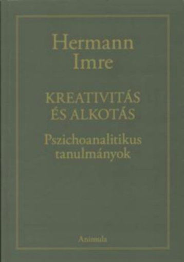 Kreativitás és alkotás - Pszichoanalitikus tanulmányok termékhez kapcsolódó kép