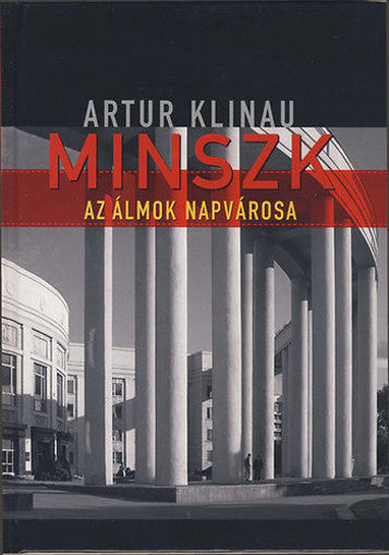 Minszk - Az álmok Napvárosa termékhez kapcsolódó kép