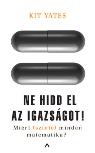 Ne hidd el az igazságot! - Miért (szinte) minden matematika? termékhez kapcsolódó kép
