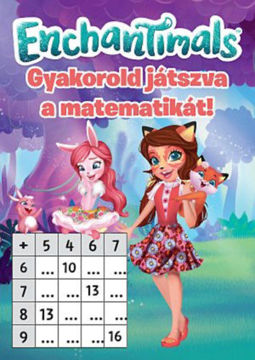 Enchantimals - Gyakorold játszva a matematikát! termékhez kapcsolódó kép