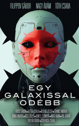 Egy galaxissal odébb - Fantáziavilágok valóságai termékhez kapcsolódó kép