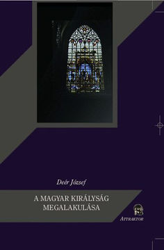 A Magyar Királyság megalakulása termékhez kapcsolódó kép