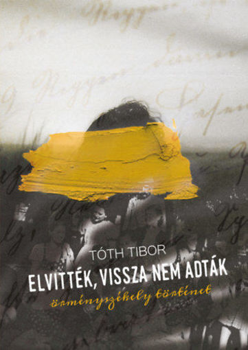 Elvitték, vissza nem adták - Örményszékely történet termékhez kapcsolódó kép