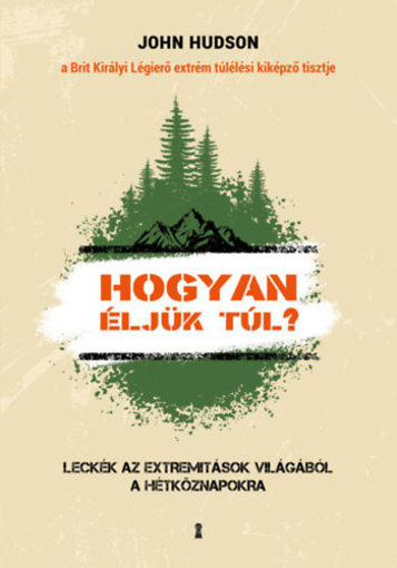 Hogyan éljük túl? - Leckék az extremitások világából a hétköznapokra termékhez kapcsolódó kép