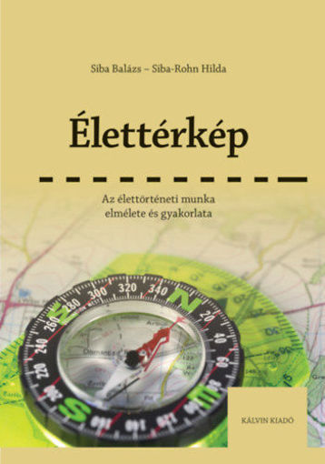 Élettérkép - Az élettörténeti munka elmélete és gyakorlata termékhez kapcsolódó kép