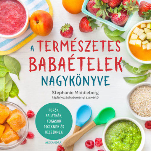 A természetes babaételek nagykönyve - Pürék, falatkák, fogások piciknek és kicsiknek termékhez kapcsolódó kép