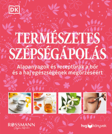 Természetes szépségápolás - Alapanyagok és receptúrák a bőr és a haj egészségének megőrzéséért termékhez kapcsolódó kép