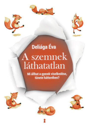 A szemnek láthatatlan - Mi állhat a gyerek viselkedése, tünete hátterében? termékhez kapcsolódó kép