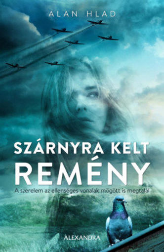 Szárnyra kelt remény - A szerelem az ellenséges vonalak mögött is megtalál termékhez kapcsolódó kép